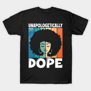 Unapologetically Dope Afro Words Black History Month Gifts T-Shirt